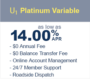 U1 Platinum variable as low as 13.25% APR with $0 balance transfer fee and no annual fee. Online account management and 24/7 member support.